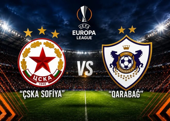 UEFA Avropa Liqası: “Qarabağ” “ÇSKA Sofiya” sınağında