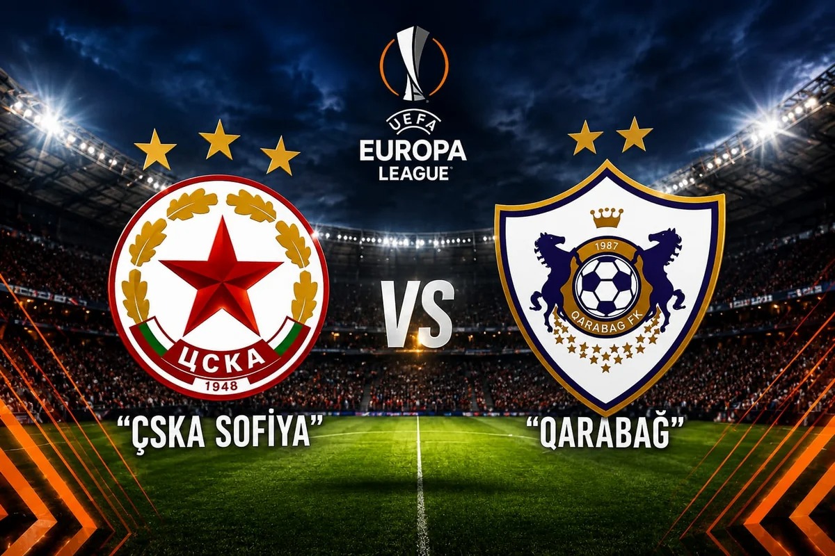 UEFA Avropa Liqası: “Qarabağ” “ÇSKA Sofiya” sınağında