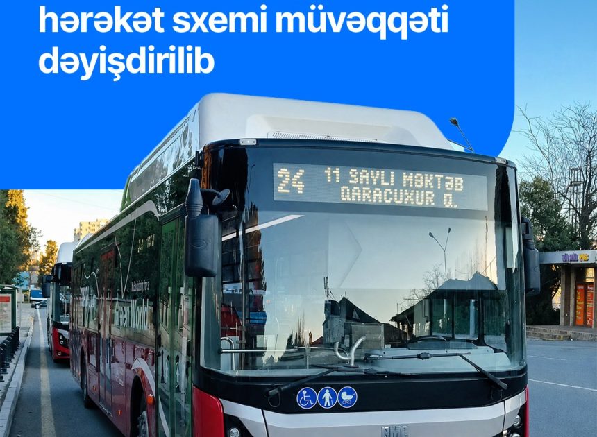 Bakıda 24 nömrəli avtobus marşrutunun hərəkət sxemi dəyişdirilib