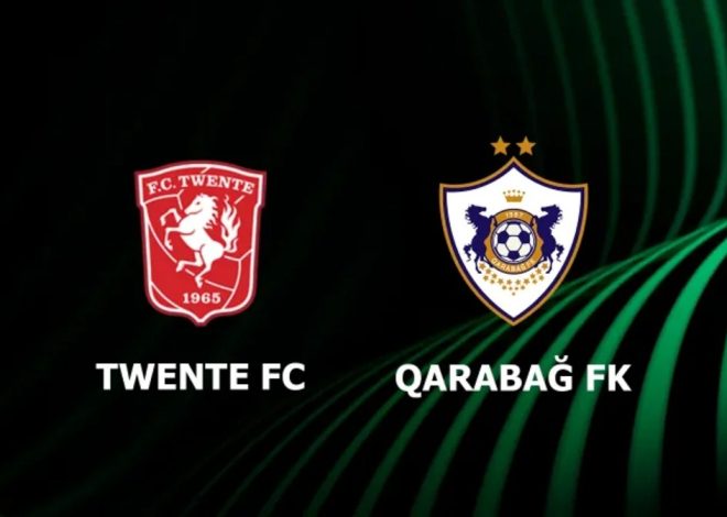 UEFA Konfrans Liqası: “Qarabağ” “Tvente”yə qarşı