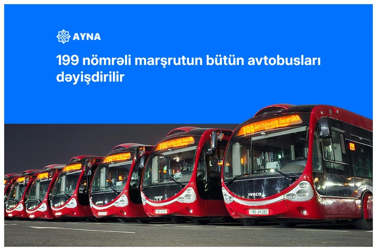 Sabahdan 199 nömrəli marşrutun bütün avtobusları dəyişdirilir
