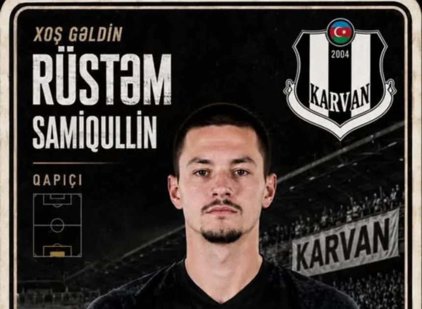 “Karvan-Yevlax” qapıçı Rüstəm Samiqullini transfer edib